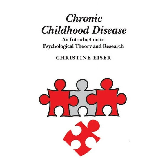 Chronic Childhood Disease : An Introduction to Psychological Theory and Research (Paperback)