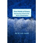 Five Points of Grace: The Success of God in the Work of Redemption (Paperback)