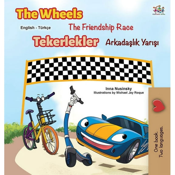 English Turkish Bilingual Collection The Wheels -The Friendship Race (English Turkish Bilingual Book), (Hardcover)