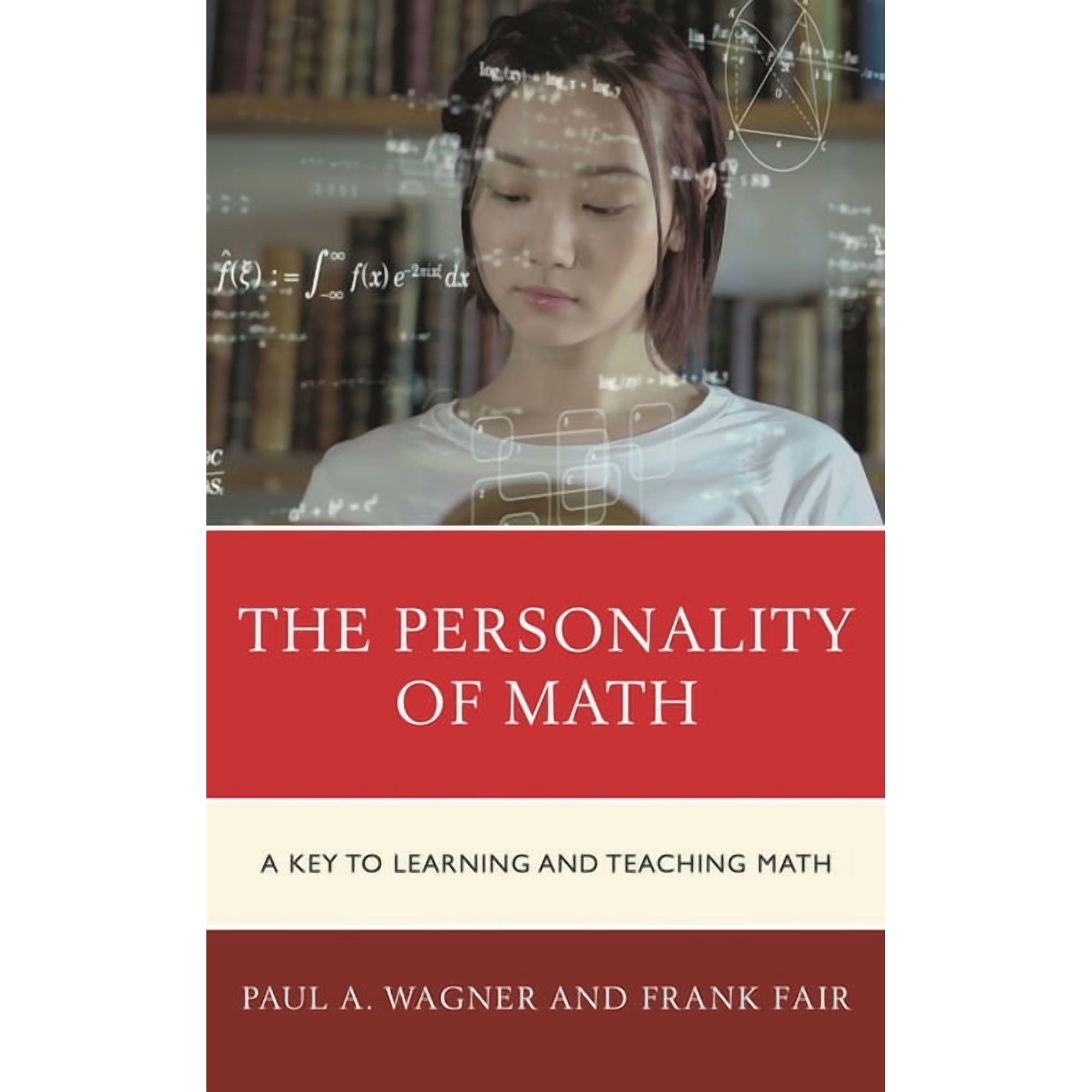 Personality of Math: A Key to Learning and Teaching Math, (Paperback)