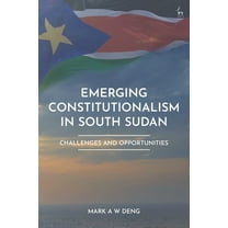 Emerging Constitutionalism in South Sudan: Challenges and Opportunities, (Hardcover)