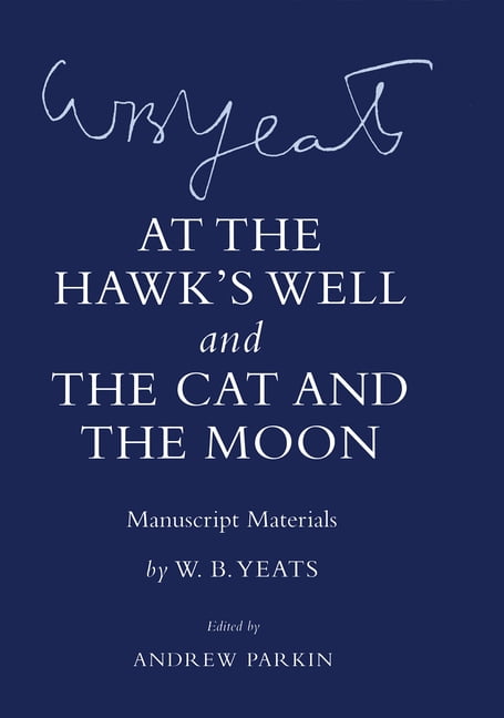 Cornell Yeats At The Hawk S Well And The Cat And The Moon Manuscript Materials Hardcover Walmart Com