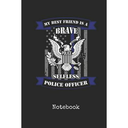 Notebook : Blank Best Friend Police Officer Personal Writing Diary Thin Blue Line Detective Cover Wide Ruled Lined Paper for Journalists & Writers & for Note Taking Students Daily Diaries for Journalists & Writers Note Taking Write about Your