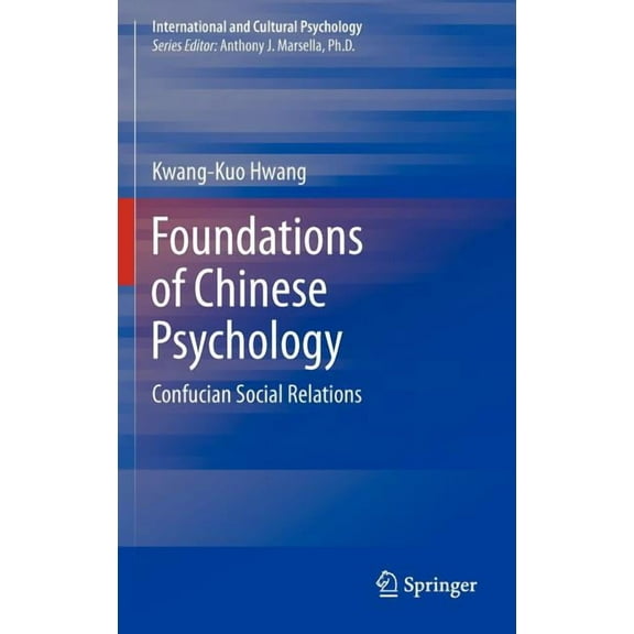 International and Cultural Psychology Foundations of Chinese Psychology: Confucian Social Relations, Book 1, (Hardcover)