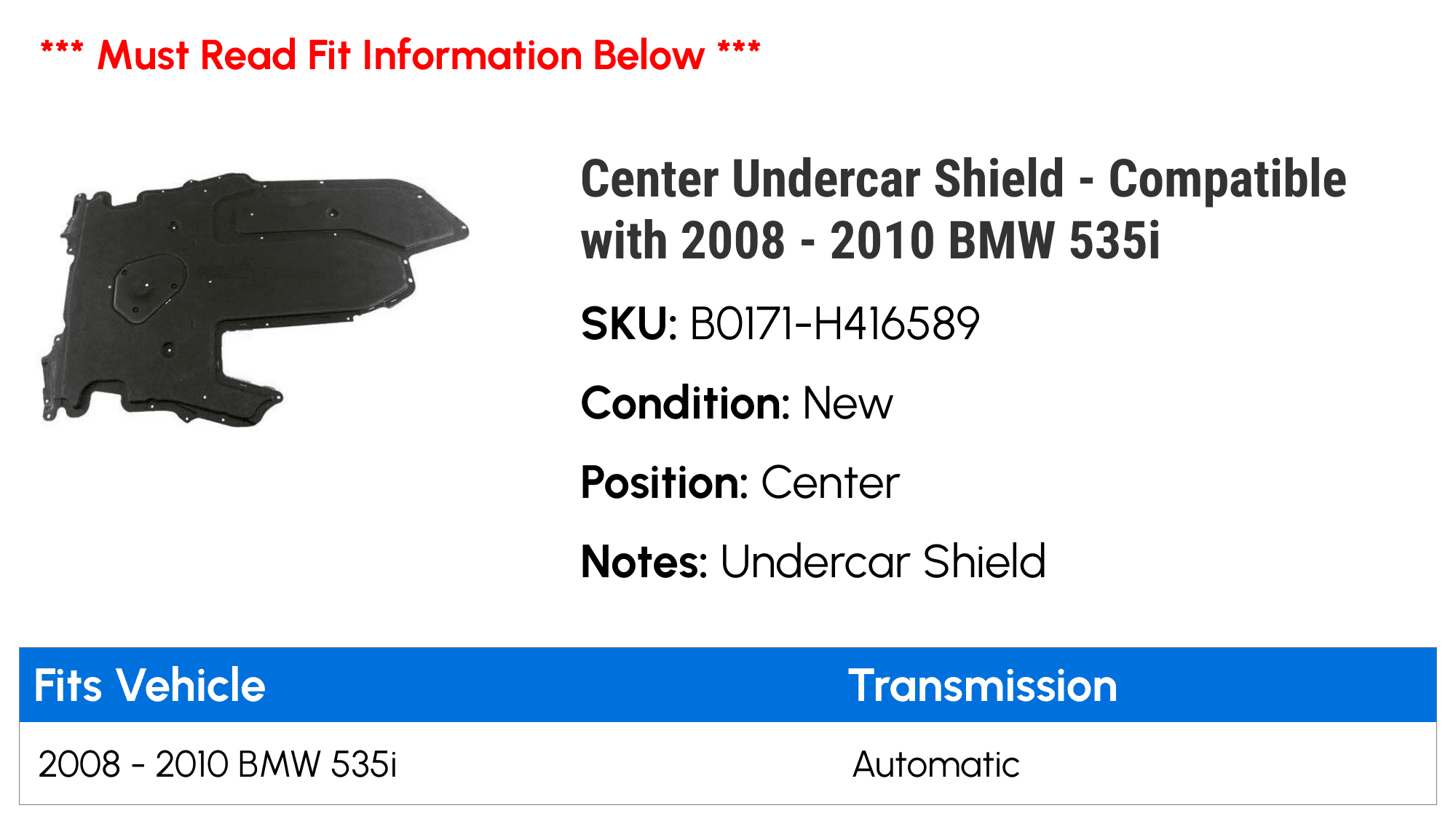 Center Undercar Shield - Compatible with 2008 - 2010 BMW 535i 2009