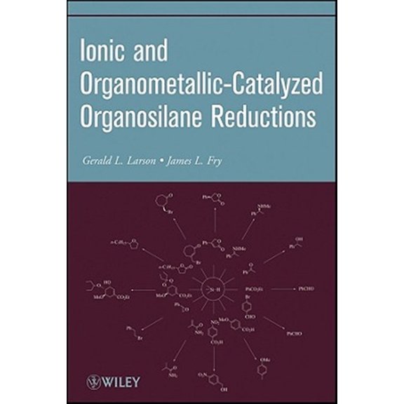 Pre-Owned Organic Reactions Ionic and Organometallic-Catalyzed Organosilane Reductions, Book 81, (Paperback)