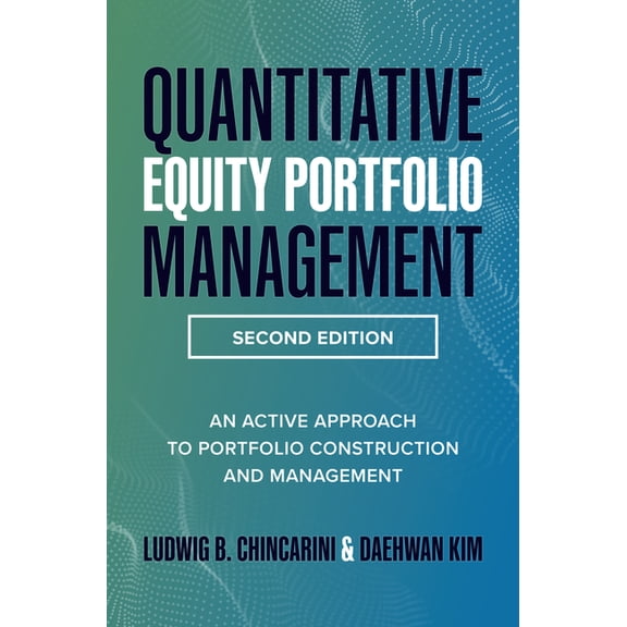 Quantitative Equity Portfolio Management, Second Edition: An Active Approach to Portfolio Construction and Management, (Hardcover)