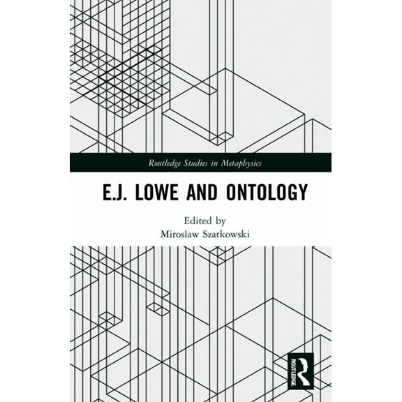 Routledge Studies in Metaphysics E.J. Lowe and Ontology, (Hardcover)