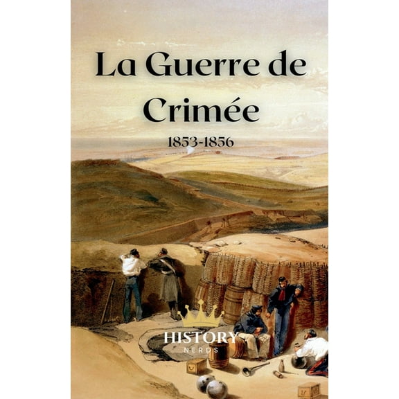 Les Conflits Mondiaux Majeurs La Guerre de CrimÃ©e: 1853-1856, Book 4, (Paperback)