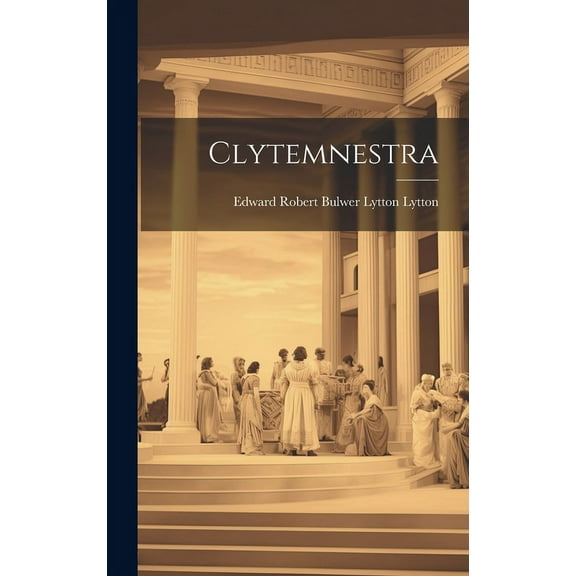 Clytemnestra (Hardcover)