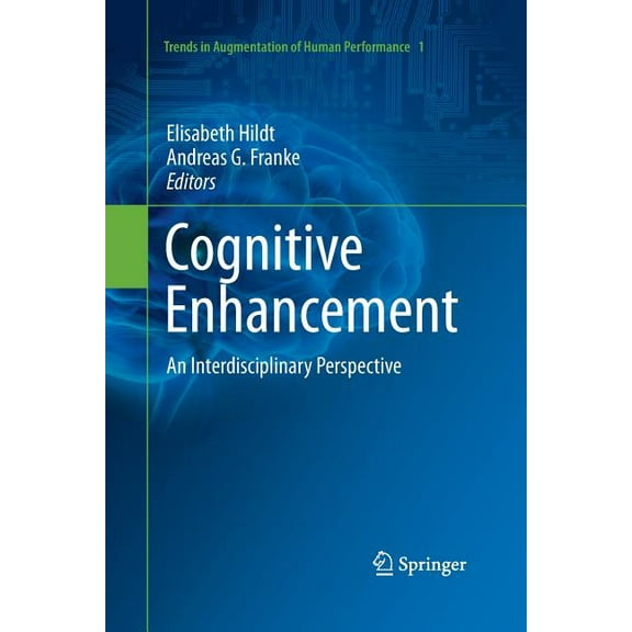 Trends in Augmentation of Human Performa Cognitive Enhancement: An Interdisciplinary Perspective, Book 1, (Paperback)