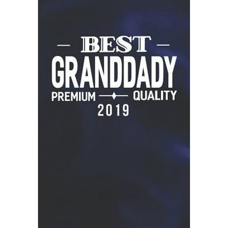 Best Granddady Premium Quality 2019: Family life Grandpa Dad Men love marriage friendship parenting wedding divorce Memory dating Journal Blank Lined (Best Catrice Products 2019)