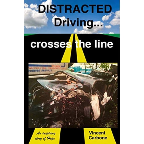 Pre-Owned Distracted Driving... Crosses the Line (Paperback) by Vincent Carbone