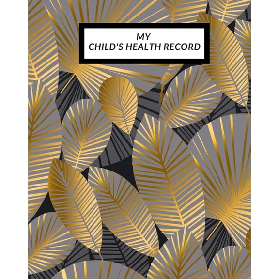 My child's Health Record: Child's Medical History To do Book, Baby 's Health keepsake Register & Information Record Log,, (Paperback)