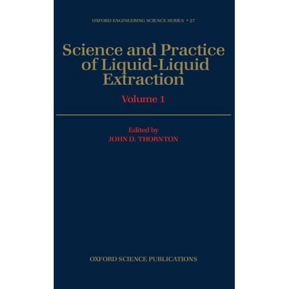 Pre-Owned Oxford Engineering Science Science and Practice of Liquid-Liquid Extraction, Book 27, (Hardcover)