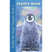 Fluffy the Magic Penguin: Fluffy Hugs (Paperback)