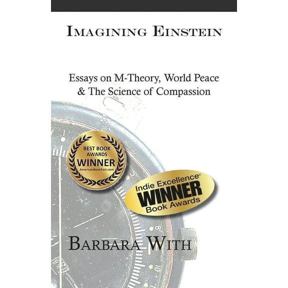 Imagining Einstein: Essays on M-Theory, World Peace & The Science of Compassion, (Paperback)