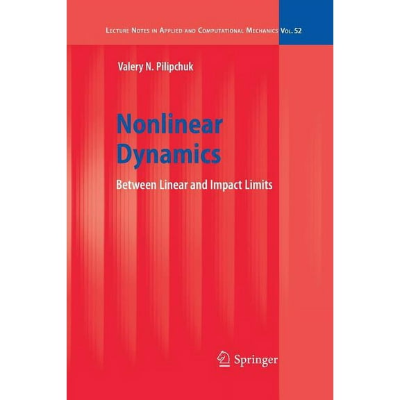 Lecture Notes in Applied and Computation Nonlinear Dynamics: Between Linear and Impact Limits, Book 52, (Paperback)