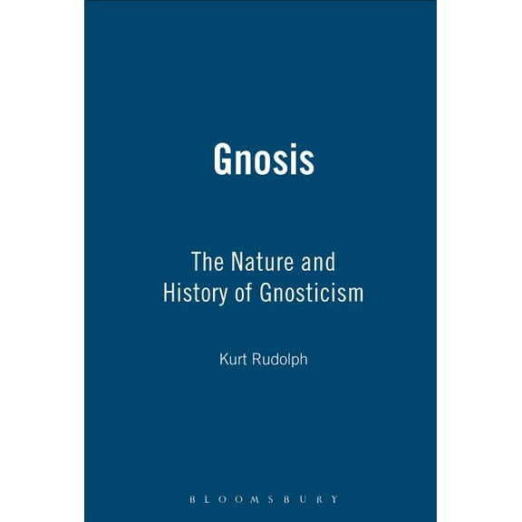 Gnosis: The Nature and History of Gnosticism, (Paperback)