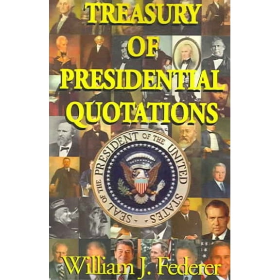 Treasury Of Presidential Quotations