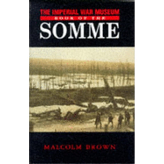 Pre-Owned Imperial War Museum Book of the Somme (Hardcover) 0283062495 9780283062490