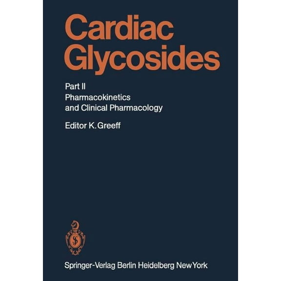Handbook of Experimental Pharmacology Cardiac Glycosides: Part II: Pharmacokinetics and Clinical Pharmacology, Book 56, (Paperback)