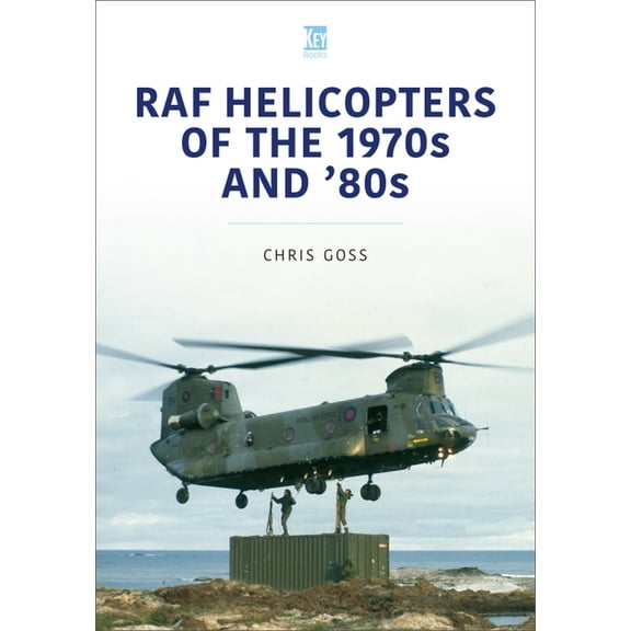 Historic Military Aircraft: RAF Helicopters of the 1970s and '80s (Paperback)