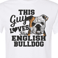 thumbnail image 4 of Inktastic This Guy Loves His English Bulldog T-Shirt, 4 of 5