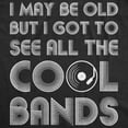 thumbnail image 2 of Mens I May Be Old But I Got to See All The Cool Bands Shirt Funny Concert Music Graphic Tees, 2 of 9