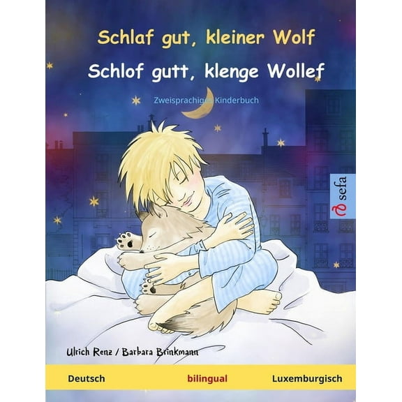 Schlaf gut, kleiner Wolf - Schlof gutt, klenge Wollef (Deutsch - Luxemburgisch): Zweisprachiges Kinderbuch, (Paperback)