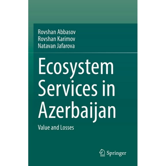 Ecosystem Services in Azerbaijan: Value and Losses, (Paperback)