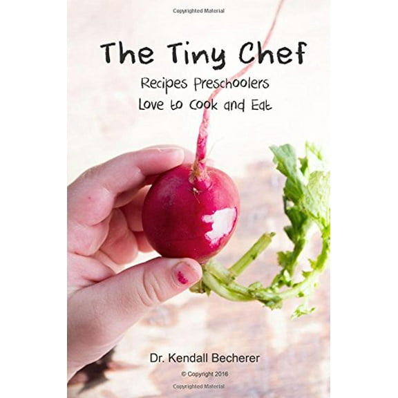 Pre-Owned The Tiny Chef: Recipes Preschoolers Love to Cook and Eat Paperback