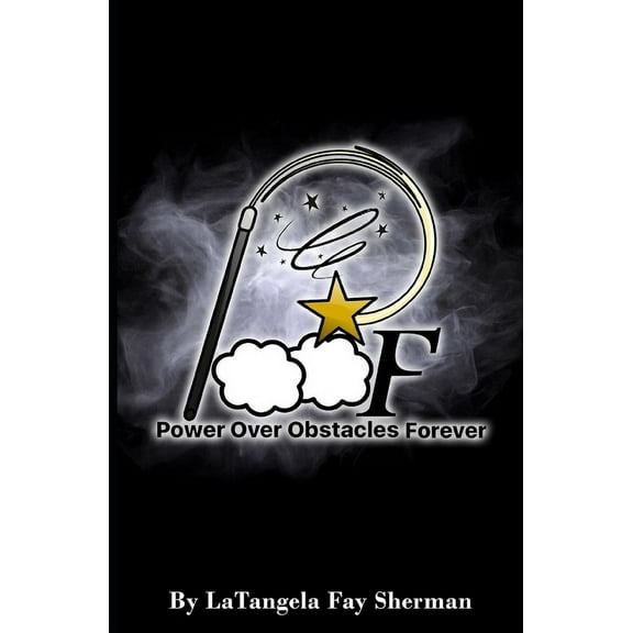 P.O.O.F.: Power Over Obstacles Forever (Paperback)