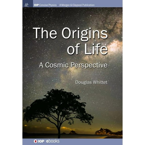 Iop Concise Physics: Origins of Life: A Cosmic Perspective (Paperback)