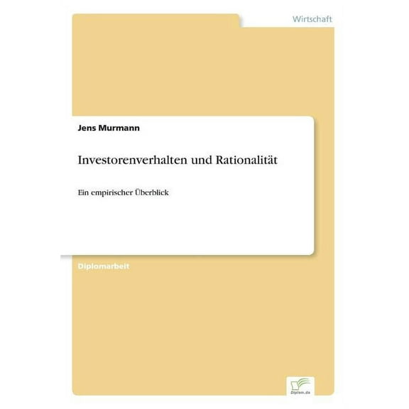 Investorenverhalten und Rationalität: Ein empirischer Überblick, (Paperback)