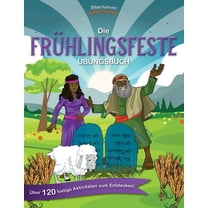 Die FrÃ¼hlingsfeste - Ãbungsbuch: Pessach, Fest der Erstlingsfrucht und Schavuot (Pfingsten), (Paperback)