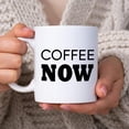 thumbnail image 2 of Funny Gifts For Coffee Lover Addict - Birthday Christmas - Coffee Now 11oz White Ceramic Coffee Tea Mug For Men Women Mom Dad Girl Boy Wife Husband Coworker Friends, 2 of 7