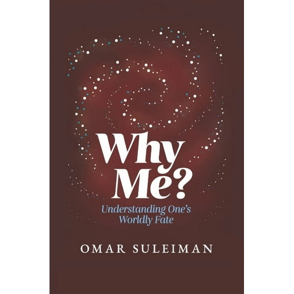 Why Me?: Understanding One's Worldly Fate, (Hardcover)