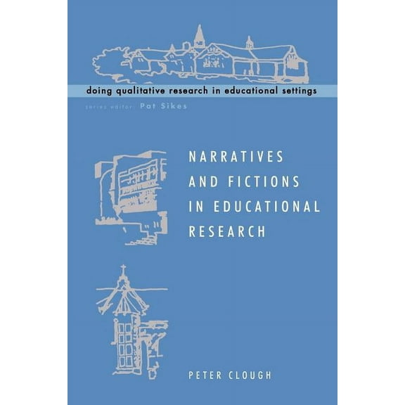 Doing Qualitative Research in Educationa Narratives and Fictions in Educational Research, (Paperback)