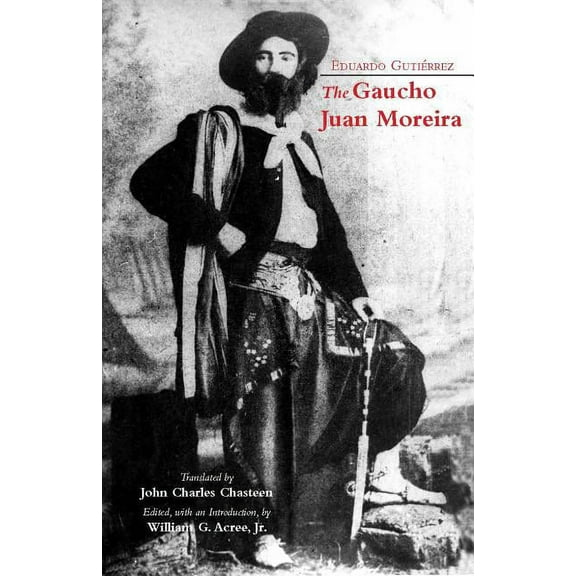 Hackett Classics: The Gaucho Juan Moreira : True Crime in Nineteenth-Century Argentina (Paperback)