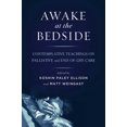 thumbnail image 2 of Awake at the Bedside: Contemplative Teachings on Palliative and End-Of-Life Care, 2 of 2