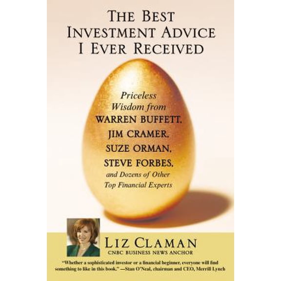Pre-Owned The Best Investment Advice I Ever Received: Priceless Wisdom from Warren Buffett, Jim Cramer, Suze Orman, Steve Forbes, and Dozens of Other Top Financ (Paperback) 0446696102 9780446696104