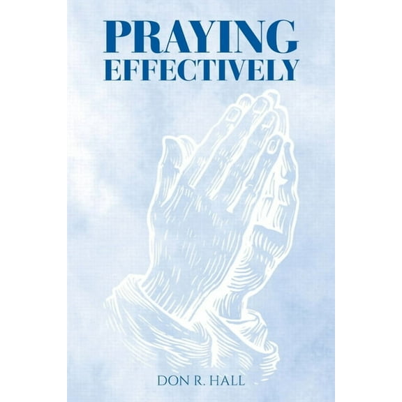 Praying Effectively, (Paperback)