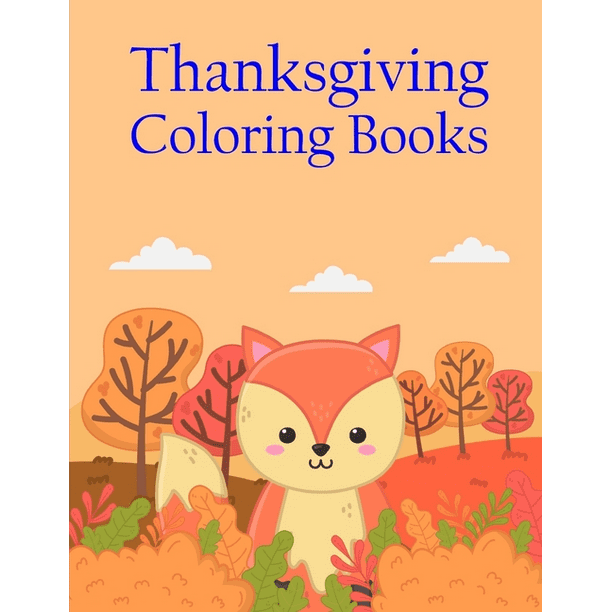 Perfect Gift Thanksgiving Coloring Books Coloring Pages For Boys Girls Fun Early Learning Toddler Coloring Book Series 1 Paperback Walmart Com Walmart Com