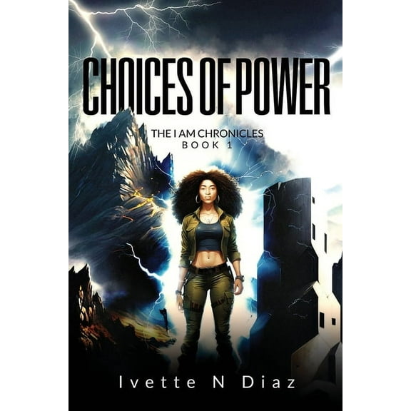 The I Am Chronicles Choices of Power, Book 1, (Paperback)