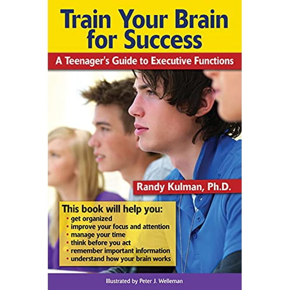 Pre-Owned Train Your Brain for Success: A Teenager's Guide to Executive Functions (Paperback) 1886941769 9781886941762