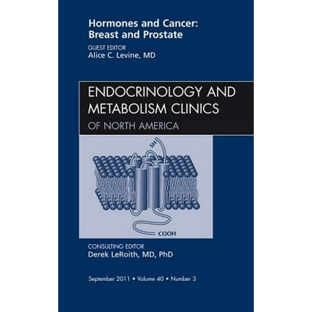 Hormones and Cancer: Breast and Prostate, An Issue of Endocrinology and Metabolism Clinics of North America, E-Book - Volume 40-3 -