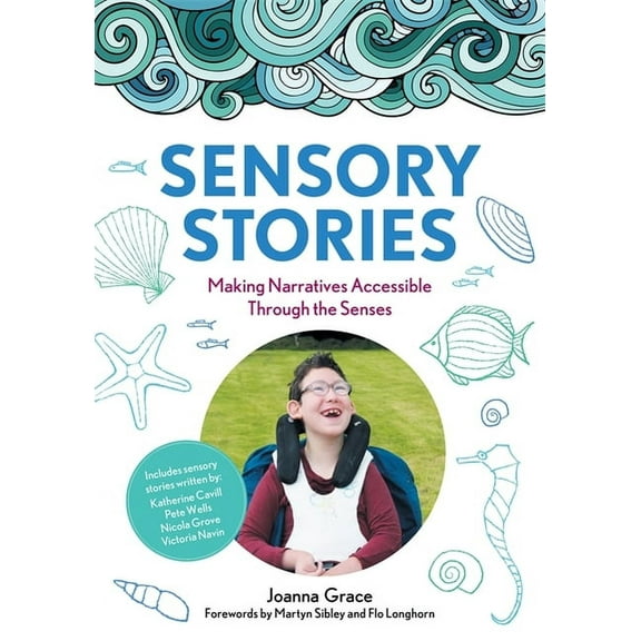 Sensory Stories to Support Additional Needs: Making Narratives Accessible Through the Senses, (Paperback)