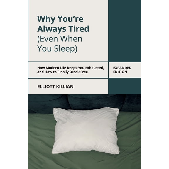 Why You're Always Tired (Even When You Sleep), (Paperback)