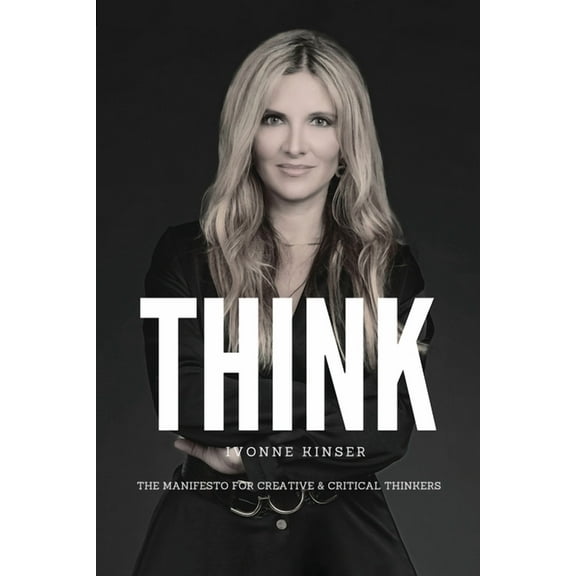 Think: The Manifesto for Creative and Critical Thinkers, (Paperback)